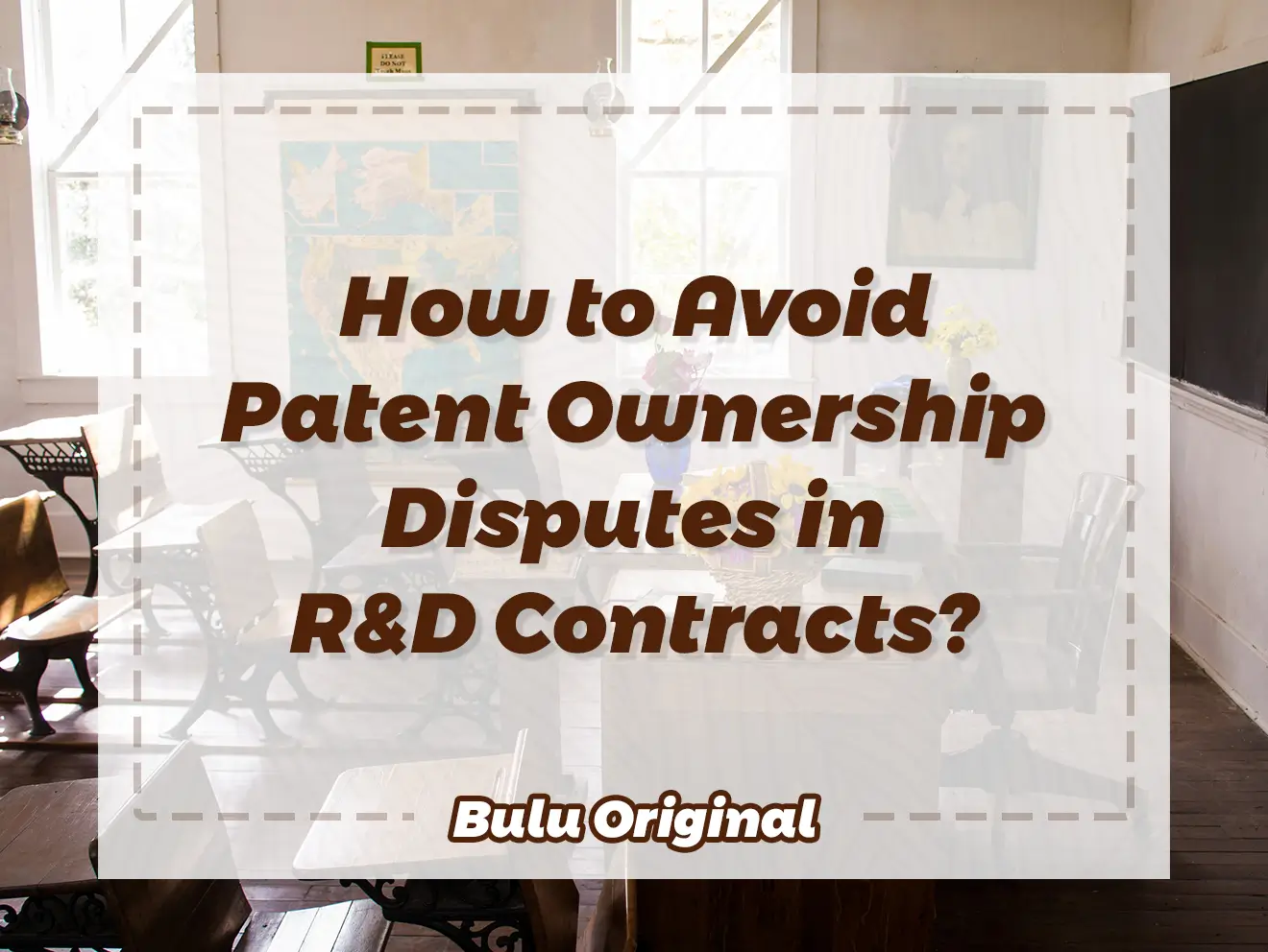 How to Avoid Patent Ownership Disputes in R&D Contracts