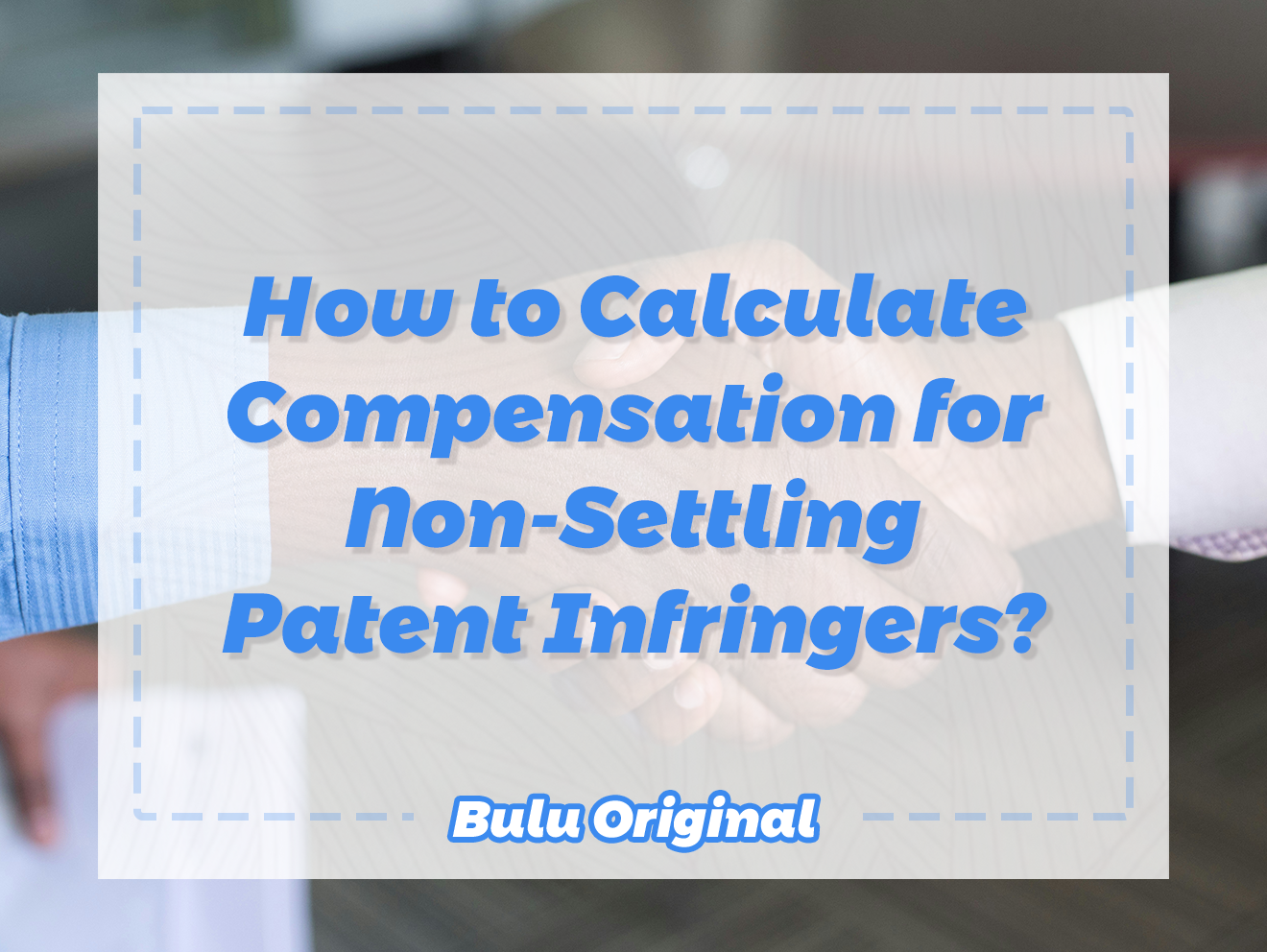 How to Calculate Compensation for Non-Settling Patent Infringers？