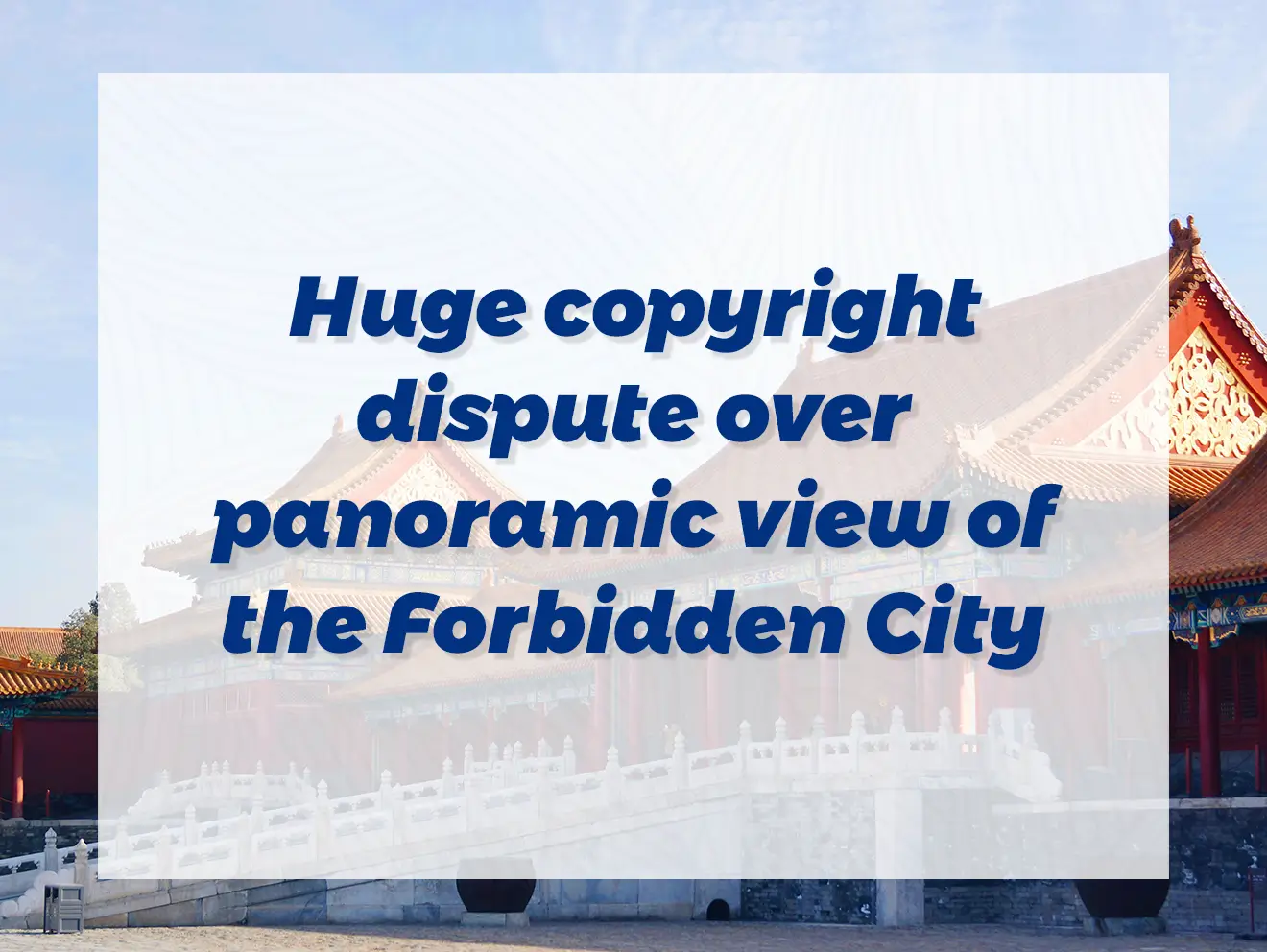 Huge copyright dispute over panoramic view of the Forbidden City