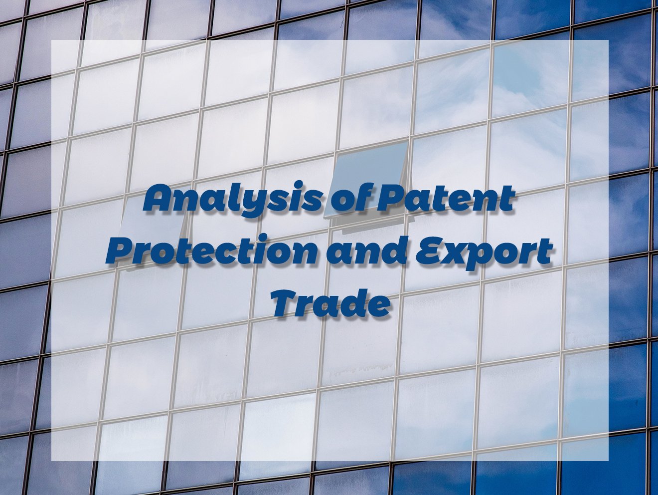 Analysis of Patent Protection and Export Trade