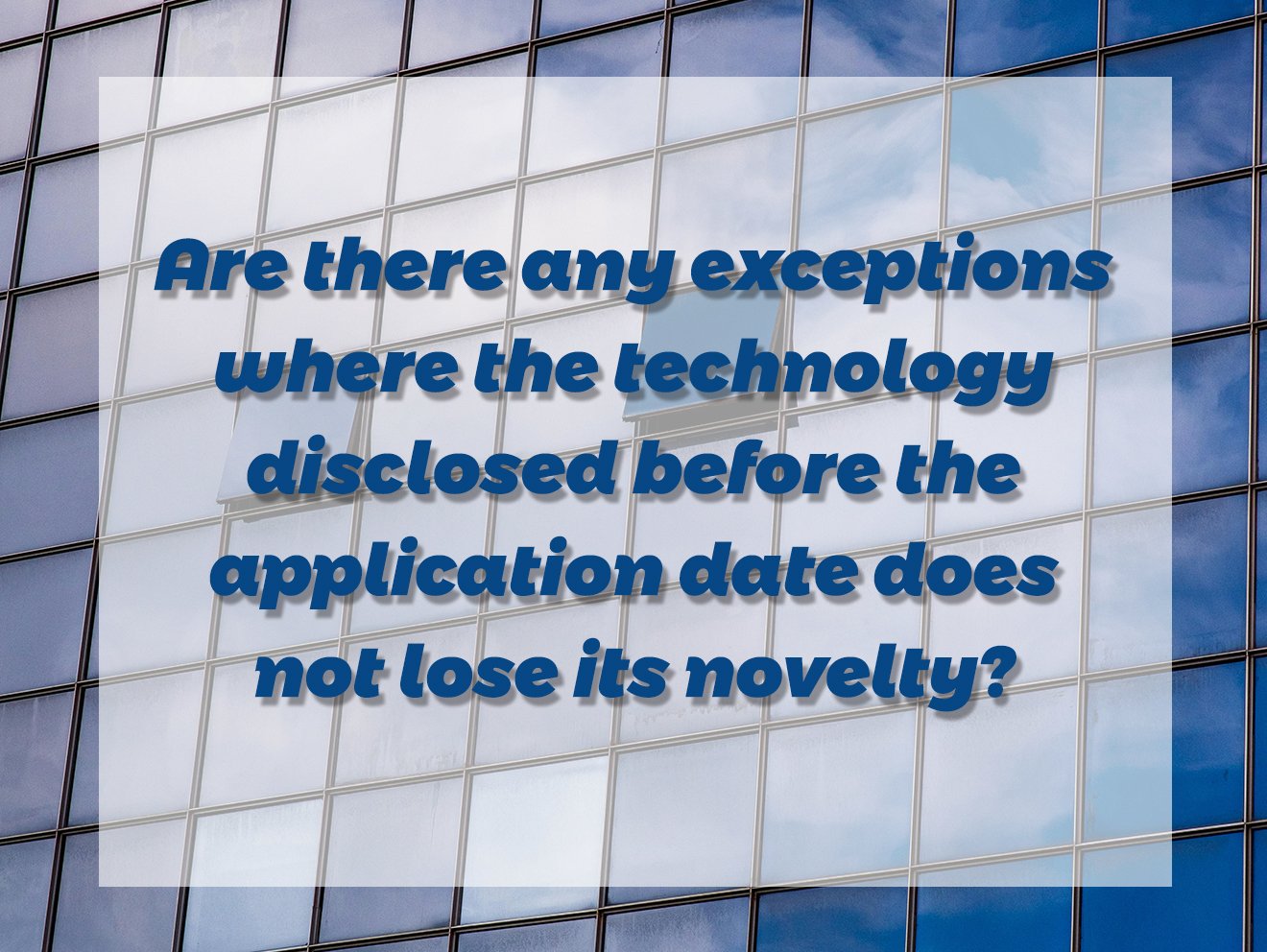 Are there any exceptions where the technology disclosed before the application date does not lose its novelty?