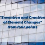 “Invention and Creation of Element Changes” from four points